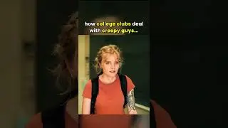 how College clubs deal with creepy guys...