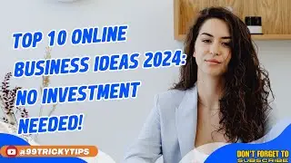 Top 10 Online Business Ideas 2024: No Investment Needed! #99Trickytips #businessideas #usa #2024