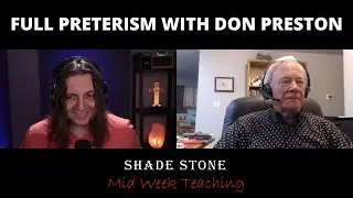 FULL PRETERISM WITH DON PRESTON