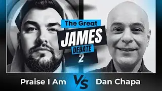 DEBATE | What is the Best Interpretation of James 2? - Praise I AM vs. Dan Chapa
