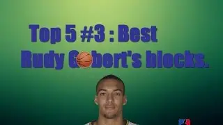 Top 5 #3 : Best Rudy Gobert's blocks .