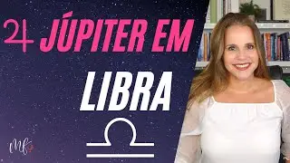 JÚPITER EM LIBRA: COMO FUNCIONA NO MAPA NATAL?