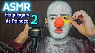 ASMR MAQUIAGEM DE PALHAÇO 2