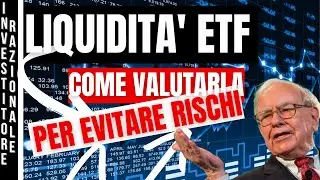Liquidit&agrave; ETF, Rischi Connessi e Valutazione - Cosa devi sapere prima di acquistare un ETF
