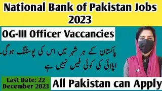 National Bank Of Pakistan Jobs 2023 - OG-III Officer Jobs 2023 - Sanam Dilshad