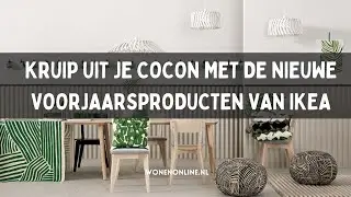 KRUIP UIT JE COCON MET DE NIEUWE VOORJAARSPRODUCTEN VAN IKEA