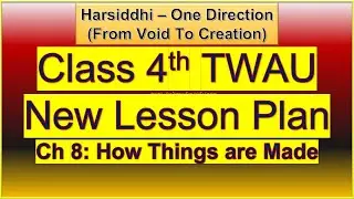 Class 4th TWAU Lesson Plan Ch 8 How Things are Made || How Things are Made || Class 4 twau lesson