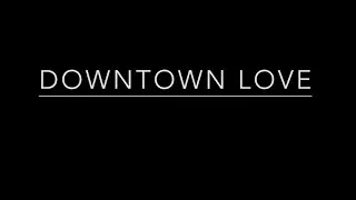Downtown Love