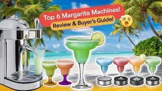 6 Best Margarita Machines Review: Top Picks for Perfect Frozen Cocktails! 🍹❄️