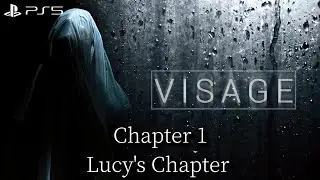 Visage: Chapter 1 - Lucy's Chapter | LoadingHD