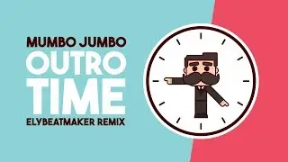 Mumbo Jumbo - Outro Time (elybeatmaker Remix)