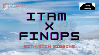 FinOps x ITAM Conversations with Rich Gibbons: Part 1
