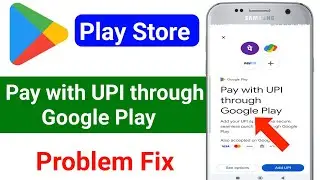 Add your UPI app to make secure  | play store seamless purchases through Google Play