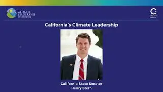 California&rsquo;s Climate Leadership with CA State Senator Henry Stern | 2023 CLC