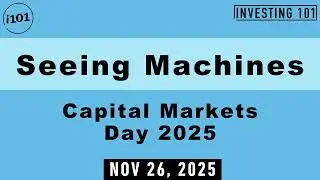 Seeing Machines Capital Markets Day 2025  | Nov 26, 2025