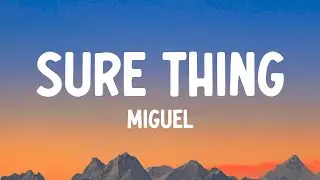 Miguel - Sure Thing (Lyrics)