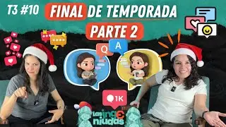 T3-Ep.10x2 | FINAL DE TEMPORADA Parte 2 | Las Ingeniudas