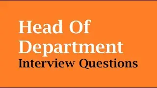 Head Of Department Interview Questions