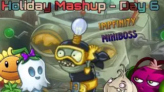 PvZ2 Reflourished | Holiday Mashup - Day 6, Impfinity Miniboss