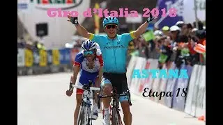 Giro d'Italia 2018 | Astana | Etapa 18: Abbiategraso - Prato Nevoso | PCM2017