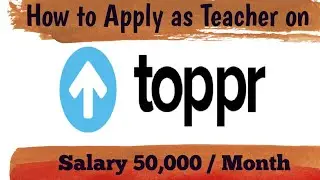 How to Apply as a Teacher on Toppr in 2020 | Work From Home | Make Money Online