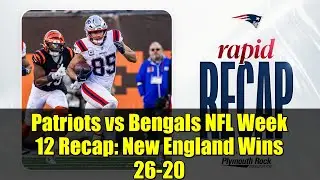 Patriots vs Bengals NFL Week 12 Recap: New England Wins 26-20