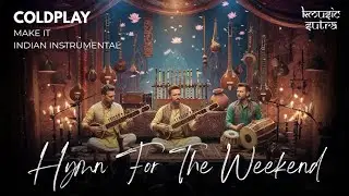 Hymn For The Weekend But Make It Indian Classical Instrumental Cover | Coldplay | KMusicSutra