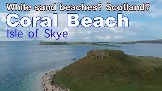 Remote beaches on the Isle of Skye - Coral Beach / Dunvegan Castle and gardens