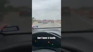 Why You Should Avoid Austin (Traffic is Hell)