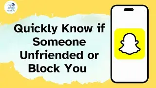 How to Quickly Know if Someone Unfriended or Block You on Snapchat