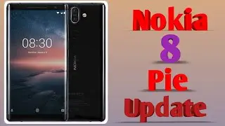Nokia 8 Android Pie Update | Nokia 8 sirocco Pie Update | Nokia 8 pie update