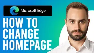 How to Change Homepage on Microsoft Edge (A Step-by-Step Guide)