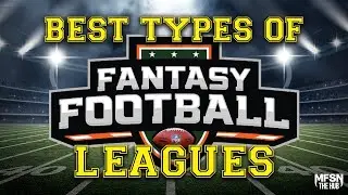 Best Types of Fantasy Football Leagues