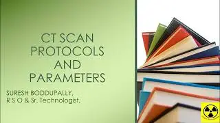 CT Scan Protocol & Parameters|| Radio-Technopedia|| Suresh Boddupally