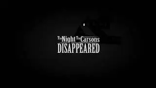 The Night The Carsons Disappeared