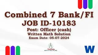 Combined 10 Bank/FI || Officer (cash) Written Math Solution Exam Date: 05-07-2024