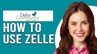 How To Use Zelle With Delta Community Credit Union (Set Up Zelle With Delta Community Credit Union)
