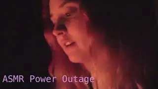 ☁ ϟ Power Outage ☂ ☁ -- ASMR