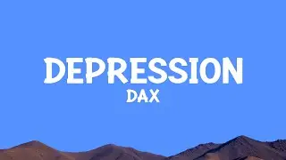 Dax - Depression (Lyrics)