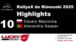 2025 RallyeX Rimouski - Highlights - Cezary Maciocha / Alexandra Gaspar