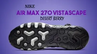 NIKE AIR MAX 270 VISTASCAPE 'DESERT BERRY' 2020 | DETAILED LOOK | RELEASE DATE