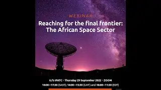 WEBINAR | Reaching for the final frontier, The African space sector