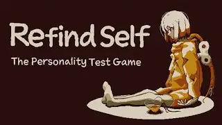 I Tried Refind Self: The Personality Test Game!