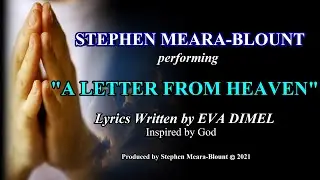 A LETTER FROM HEAVEN written by EVA DIMEL - performed by STEPHEN MEARA-BLOUNT #sad #original #heaven