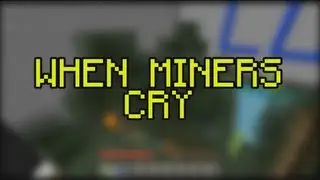 When Miners Cry - Intro