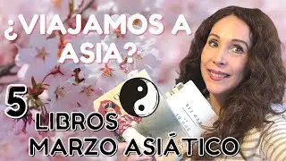 5 libros para el MARZO ASI&Aacute;TICO.✈️ [Viajando a Asia con mis lecturas y recomendaciones]