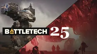 BATTLETECH Let's Play // Turn-Based Tactical 'Mech Combat' - Episode #25 [Punch]