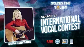 GOLDEN TIME TALENT | 47 Season | Erika Gerybaite | Composer. Vocal music