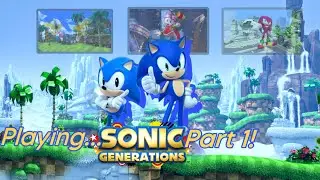 Playing Sonic Generations! (Part 1)