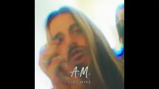 Like Mike - AM (Official Music Video)